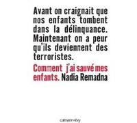 Comment j'ai sauvé mes enfants Nadia Remadna (Auteur)