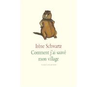 Comment j'ai sauvé mon village - Irène Schwartz - Ecole Des Loisirs - broché - Roman junior dès 9 ans