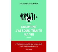 Comment j'ai sous-traité ma vie