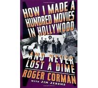 Comment j'ai tourné une centaine de films à Hollywood sans jamais perdre un centime