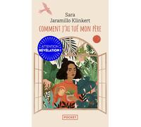Comment j'ai tué mon père - Sara Jaramillo Klinkert - Pocket - Poche - Roman