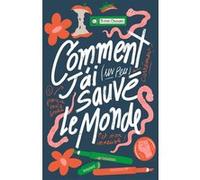 Comment j'ai (un peu) sauvé le monde Sophie Chabanel (Auteur), Manon Bucciarelli (Illustration)