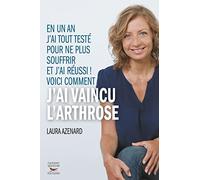 Comment j'ai vaincu l'arthrose