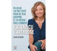Comment j'ai vaincu l'arthrose