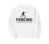Comment Je Fais Passer Mon Message sur Funny Fencing Sweatshirt