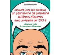 Goulwenn Tristant – Comment je me suis constitué un patrimoine de plusieurs millions – Broché