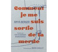 Comment je me suis sortie de la merde - Anya Berger - Art et Fiction - broché - Essai
