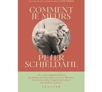 Comment je meurs Peter Schjeldahl (Auteur), Nicolas Chemla (Traduction)