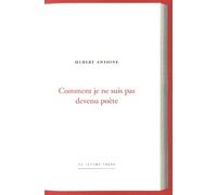 Comment Je Ne Suis Pas Devenu Poète