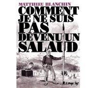 Comment je ne suis pas devenu un salaud