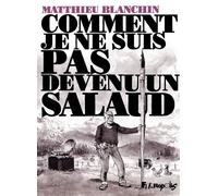 Comment je ne suis pas devenu un salaud