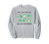 Comment Je Ressemble au Yoga et J'aime Chaque Instant Sweatshirt