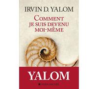 Comment je suis devenu moi-même Mémoire d'un psy - Irvin D. Yalom - Albin Michel - broché - Témoignage
