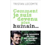 Comment je suis devenu plus humain...