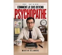 COMMENT JE SUIS DEVENU PSYCHOPATHE: Une expérience qui a changé ma vie
