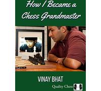 Comment je suis devenu un grand maître des échecs par Vinay Bhat (couverture souple)
