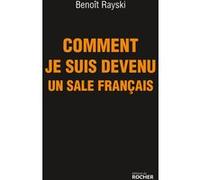 Comment je suis devenu un sale Français: Bref itinéraire d'un Juif polonais né en France
