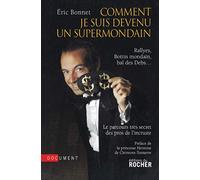 Comment je suis devenu un supermondain Eric Bonnet (Auteur), Hermine Clermont-Tonnerre (Préface)