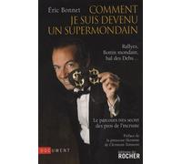 Comment Je Suis Devenu Un Supermondain - Rallyes, Bottin Mondain, Bal Des Debs - Le Parcours Très Secret Des Pros De L'incruste