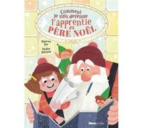 Comment je suis devenue l'apprentie du père Noël