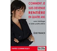 Comment je suis devenue rentière en 4 ans