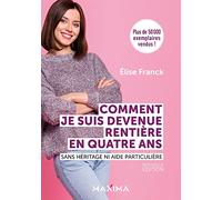 Comment Je Suis Devenue Rentière En Quatre Ans - Sans Héritage Ni Aide Particulière