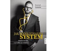 Comment je suis entré dans le système - Konrad Lassota (Buch auf Polnisch)