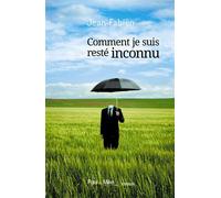 Comment je suis resté inconnu - JEAN-FABIEN - Paul&Mike - broché - Roman