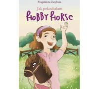 Comment je suis tombée amoureuse des chevaux - Magdalena Zarębska (Buch auf Polnisch)