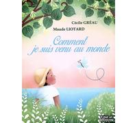 Comment Je Suis Venu Au Monde