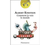 Comment je vois le monde Albert Einstein (Auteur), Maurice Solovine (Traduction), Régis Hanrion (Traduction)