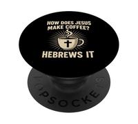 Comment Jésus Fait-il Le café hébreux il Humour chrétien Jeu de Mots PopSockets PopGrip Adhésif
