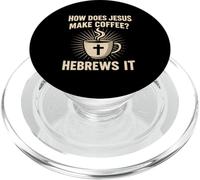 Comment Jésus Fait-il Le café hébreux il Humour chrétien Jeu de Mots PopSockets PopGrip pour MagSafe