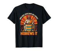 Comment Jésus Fait-il Son café ? Hébreux, C'est ça ! Jésus drôle LOL T-Shirt Graphique avec Valeur
