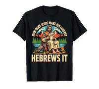 Comment Jésus Fait-il Son café ? Hébreux, C'est ça ! Jésus drôle LOL T-Shirt Graphique avec Valeur