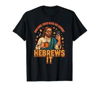 Comment Jésus Fait-il Son café ? Hébreux, C'est ça ! Jésus drôle LOL T-Shirt Graphique avec Valeur