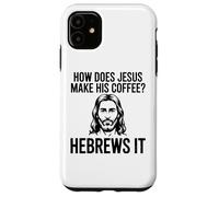 Comment Jésus Fait-Il Son Café Hébreux Pun Humour Chrétien Coque pour iPhone 11