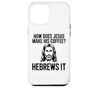 Comment Jésus Fait-Il Son Café Hébreux Pun Humour Chrétien Coque pour iPhone 12 Pro Max