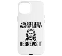 Comment Jésus Fait-Il Son Café Hébreux Pun Humour Chrétien Coque pour iPhone 15 Plus