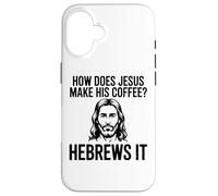 Comment Jésus Fait-Il Son Café Hébreux Pun Humour Chrétien Coque pour iPhone 16