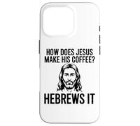 Comment Jésus Fait-Il Son Café Hébreux Pun Humour Chrétien Coque pour iPhone 16 Pro