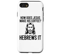 Comment Jésus Fait-Il Son Café Hébreux Pun Humour Chrétien Coque pour iPhone SE (2020) / 7/8