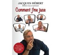 Comment j'me jase - Version confrontée à l'IA Jacques Hébert (Auteur)
