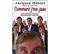 Comment J'me Jase - Votre Dialogue Intérieur Détermine Qui Vous Êtes