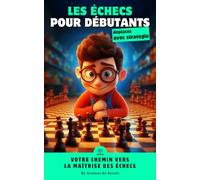 Comment jouer aux échecs : Un guide simple et facile pour les débutants