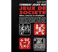 Comment jouer aux jeux de société: Idées, astuces et stratégies