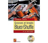 Comment Jouer: Grooves Et Breaks Blues & Shuffle / Recueil+Cd