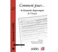 Comment jouer la Fantaisie-Impromptu de Chopin - Alexandre Sorel - Symétrie - broché - Livre