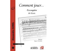 Comment jouer Un sospiro de Liszt - Alexandre Sorel - Symétrie - broché - Etude