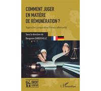 Comment juger en matière de rémunération ? Approche comparative franco-allemande - Benjamin Dabosville - L'harmattan - broché - Etude